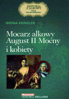 Mocarz alkowy: August II Mocny i kobiety