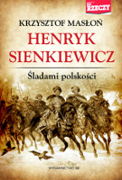 Henryk Sienkiewicz Śladami polskości
