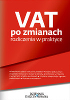 VAT po zmianach. Rozliczenia w praktyce